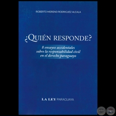 ¿QUIÉN RESPONDE? - Autor: ROBERTO MORENO RODRÍGUEZ ALCALÁ - Año 2009